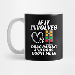 Involves Drag Racing And Dogs Funny. Collab with RbPro Mug